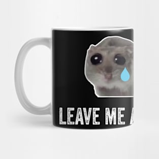 Sad Hamster, Leave Me Alone Mug